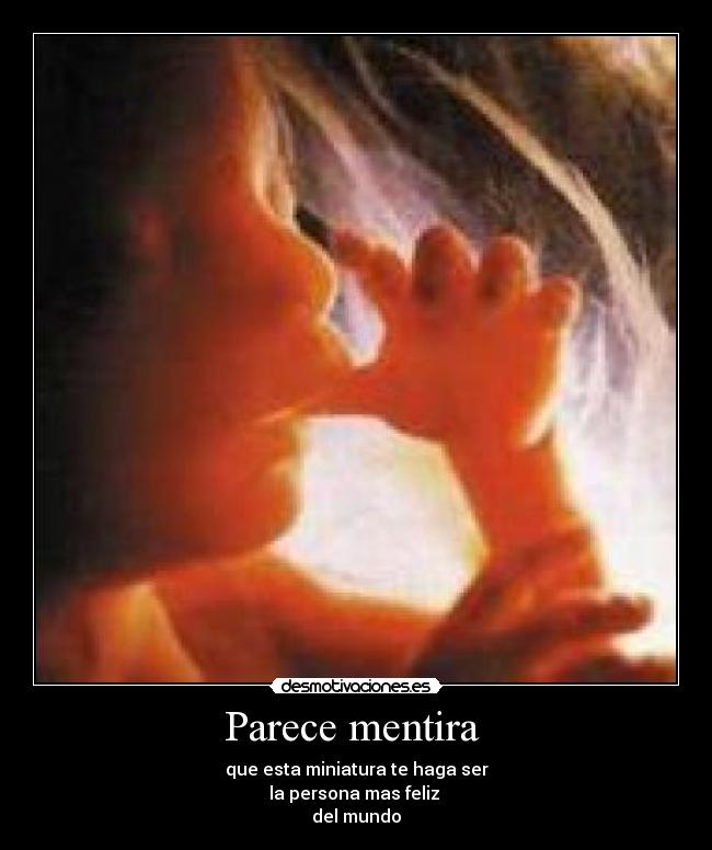 Parece mentira  - que esta miniatura te haga ser
la persona mas feliz 
del mundo