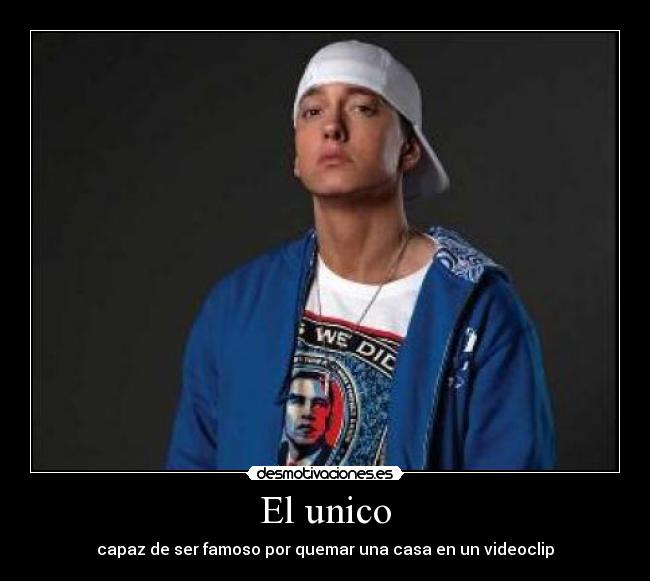 El unico - capaz de ser famoso por quemar una casa en un videoclip
