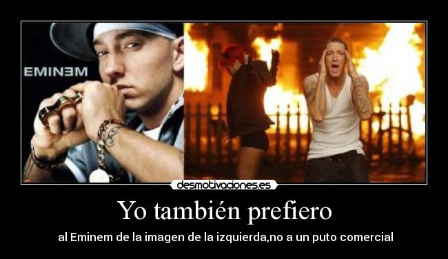 carteles eminem rihanna rap rapero comercial fuego desmotivaciones