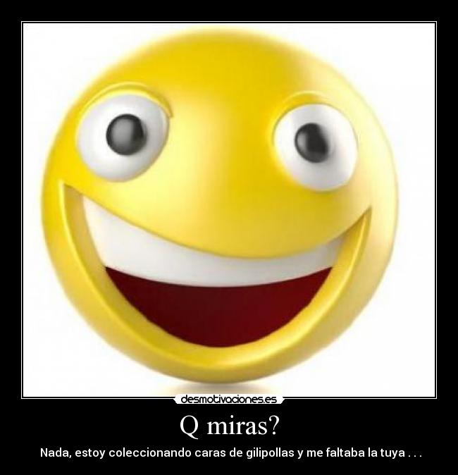 Q miras? - 