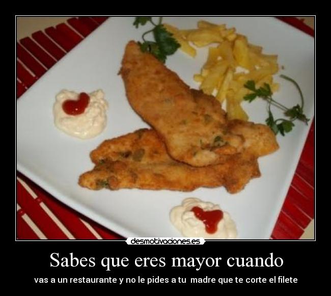 Sabes que eres mayor cuando -