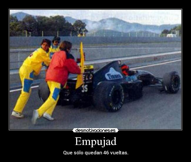 Empujad - Que sólo quedan 46 vueltas.