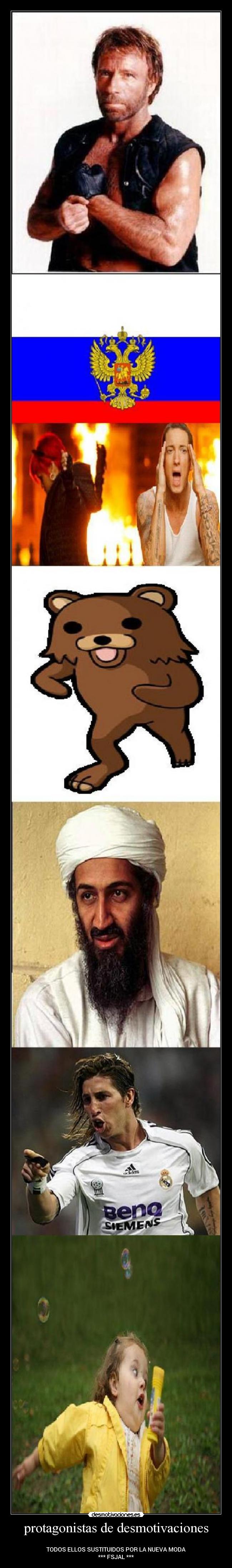protagonistas de desmotivaciones - 
TODOS ELLOS SUSTITUIDOS POR LA NUEVA MODA
*** FSJAL ***
