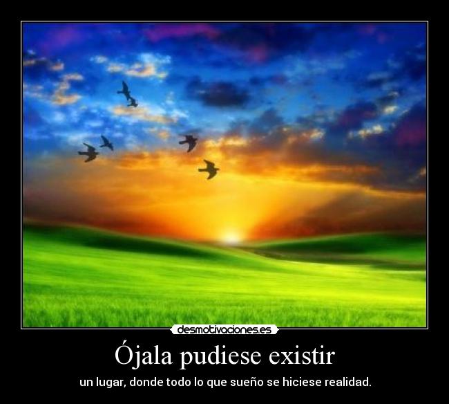 Ójala pudiese existir - 