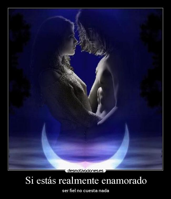 Si estás realmente enamorado -