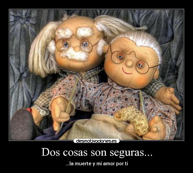 Dos cosas son seguras... - 