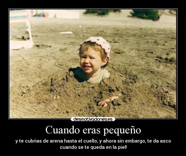 Cuando eras pequeño -