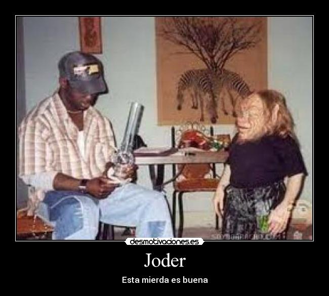 Joder - Esta mierda es buena