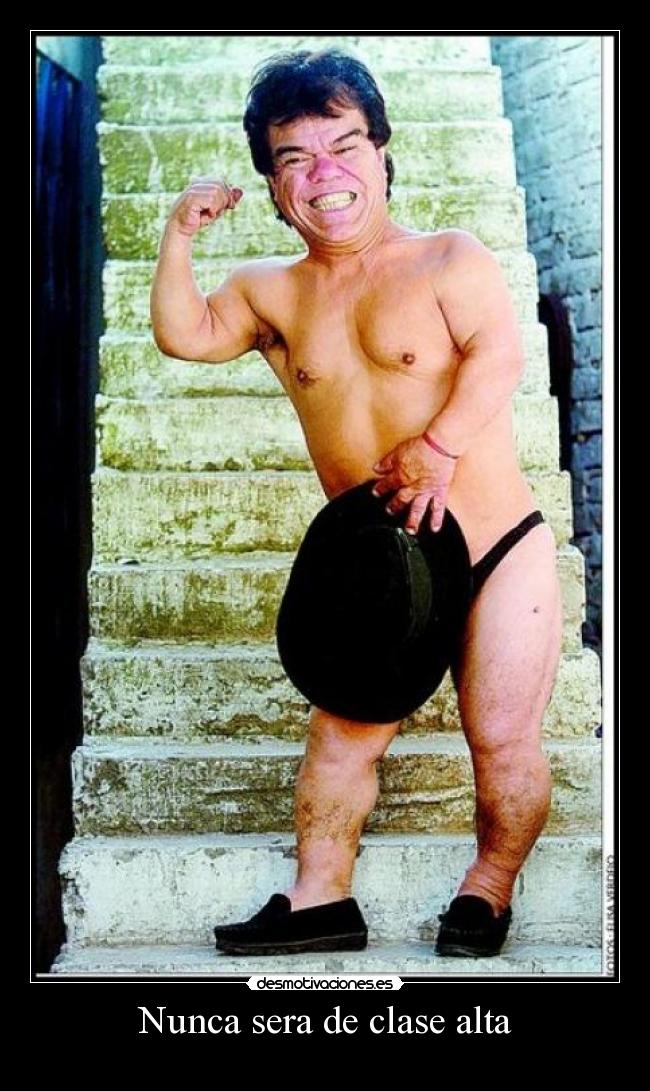 Nunca sera de clase alta -
