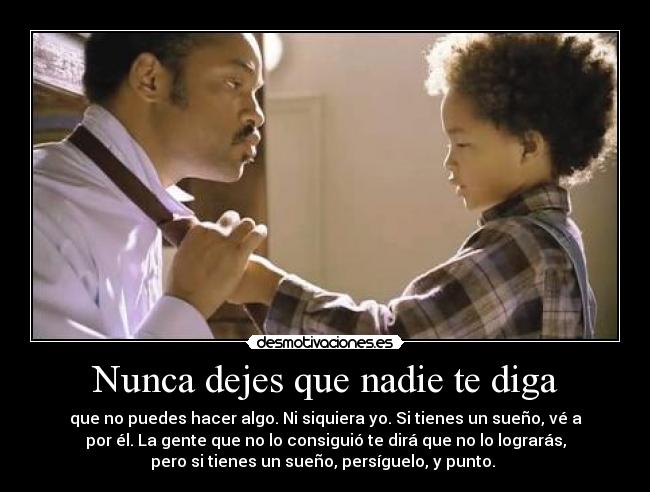 Nunca dejes que nadie te diga -