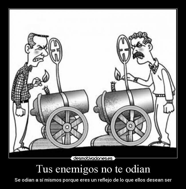 Tus enemigos no te odian - 