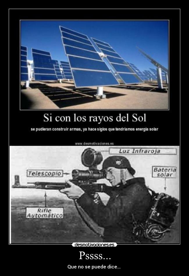 Pssss... - Que no se puede dice...