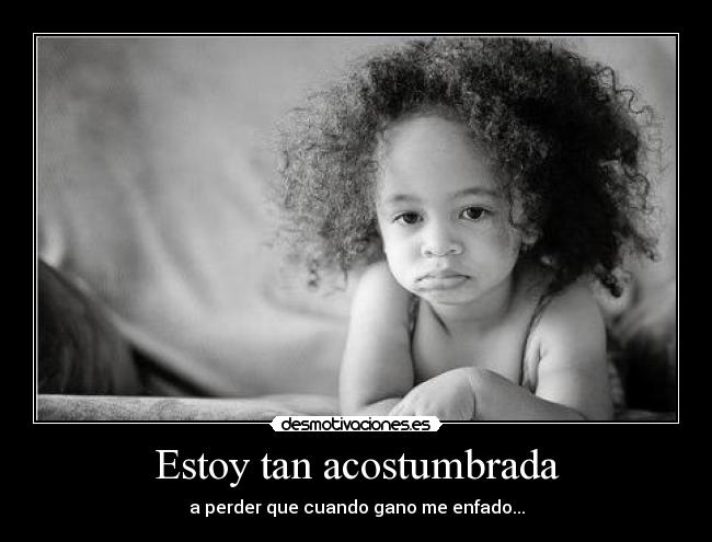 Estoy tan acostumbrada - 