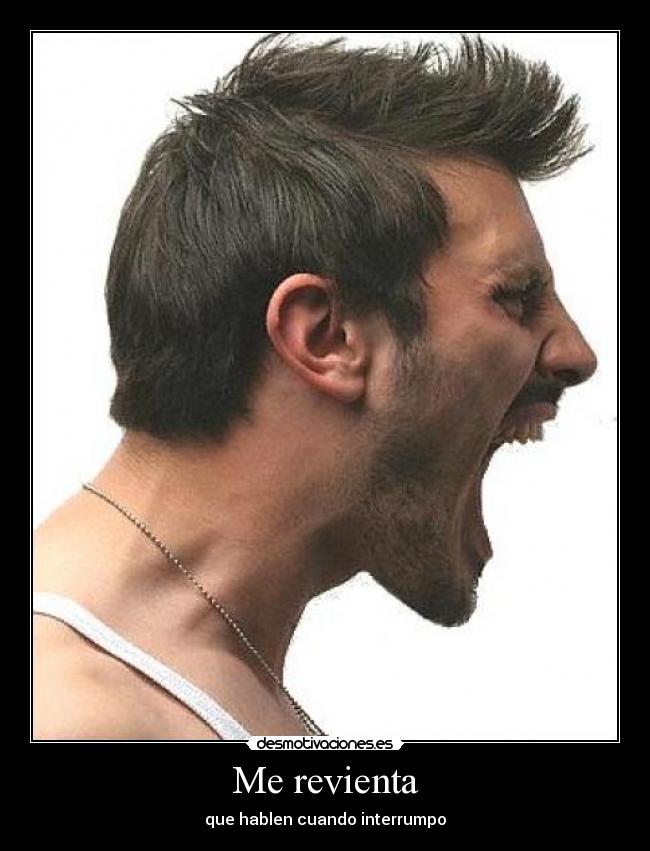 Me revienta -