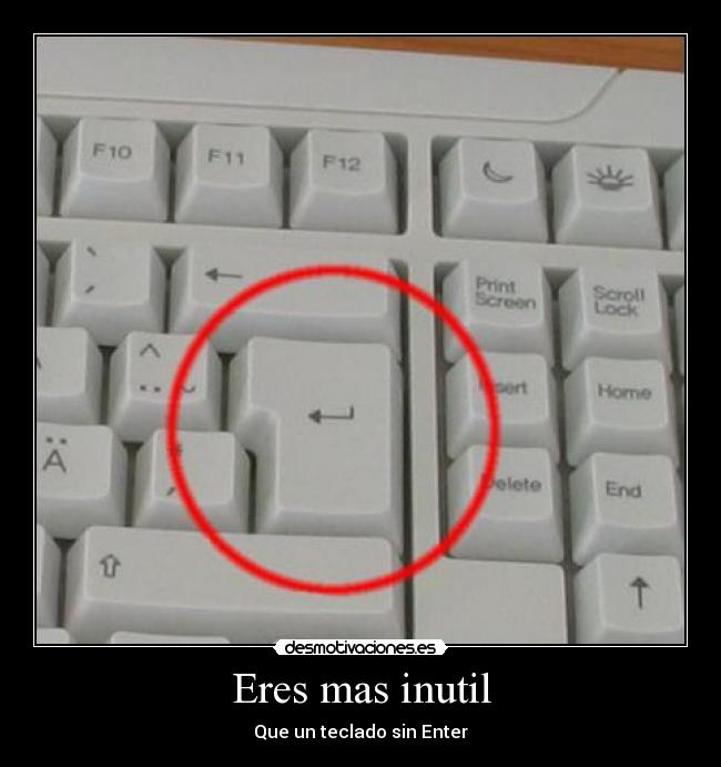 carteles eres mas inuil desmotivaciones