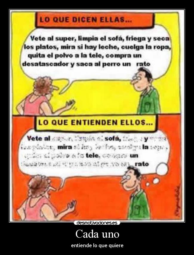 Cada uno - entiende lo que quiere