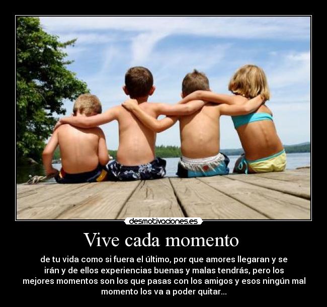 Vive cada momento  - 