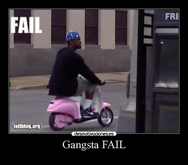 Gangsta FAIL -