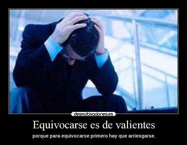 Equivocarse es de valientes - 