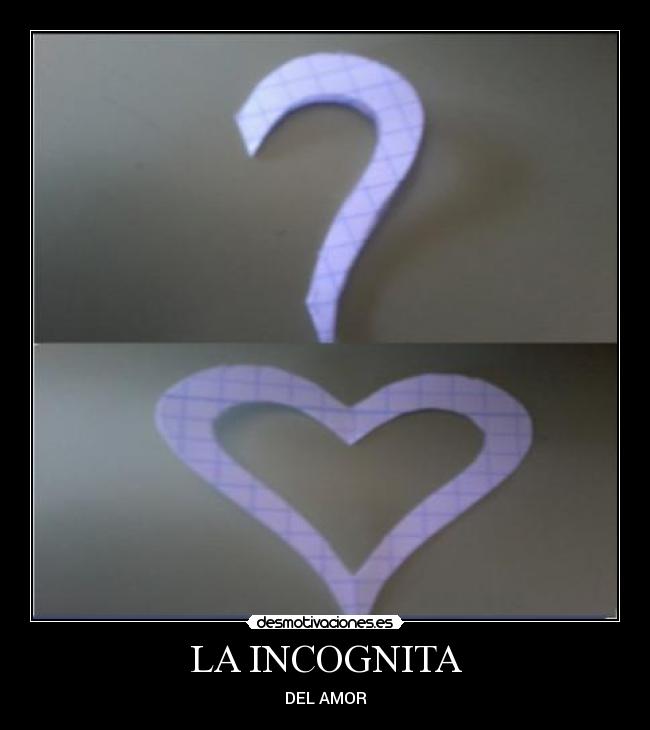 LA INCOGNITA - DEL AMOR