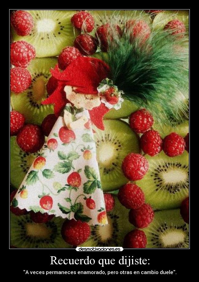 Recuerdo que dijiste: - 