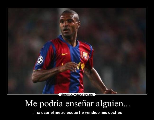 Me podría enseñar alguien... -