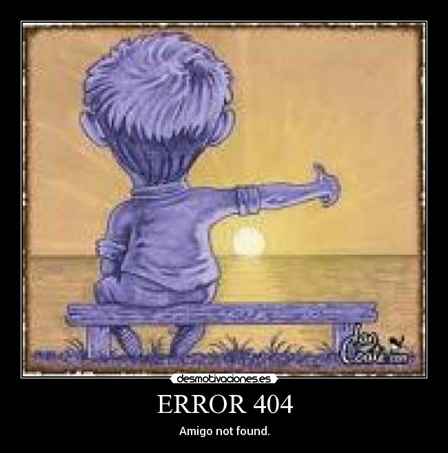 ERROR 404 - Amigo not found.