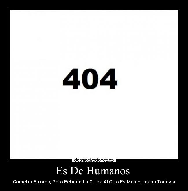 Es De Humanos -
