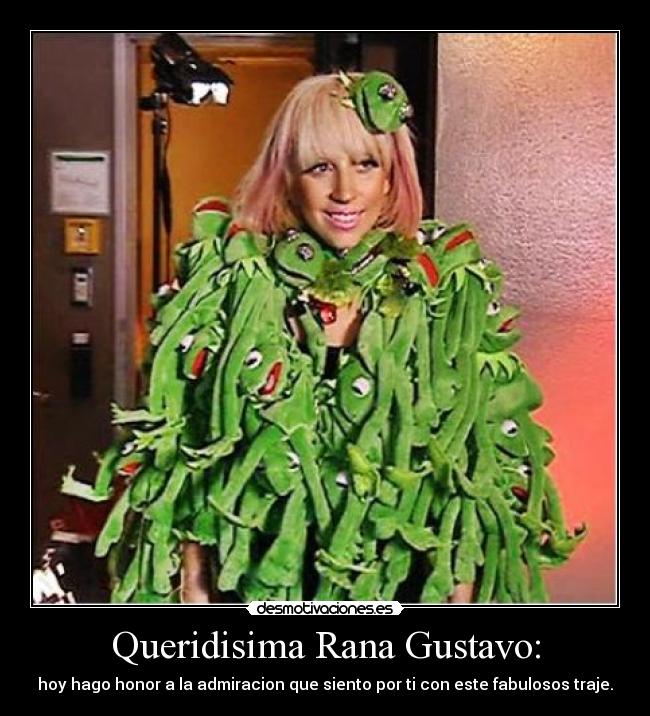 Queridisima Rana Gustavo: -