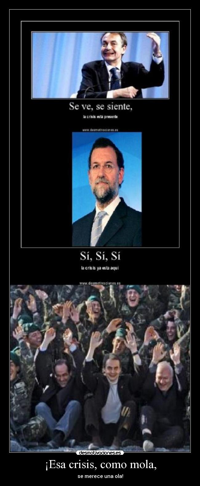 ¡Esa crisis, como mola, - se merece una ola!