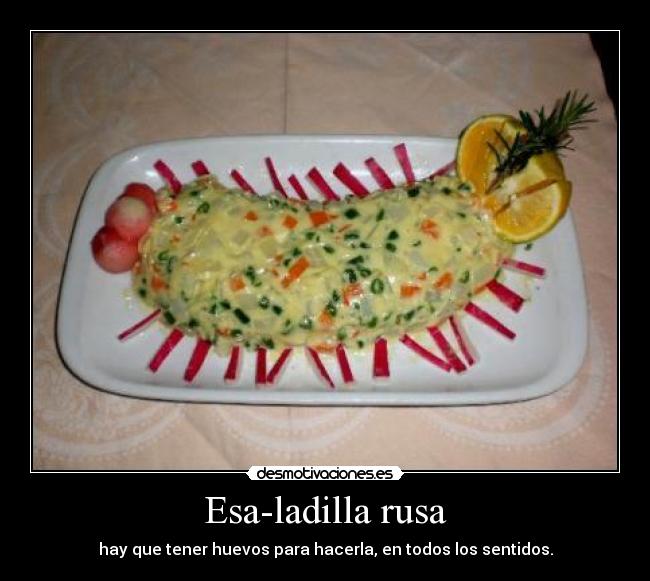Esa-ladilla rusa -
