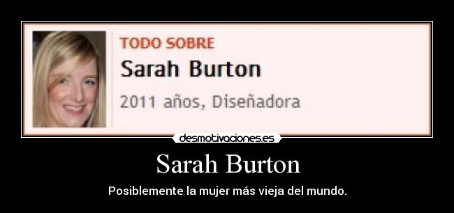 Sarah Burton - Posiblemente la mujer más vieja del mundo.