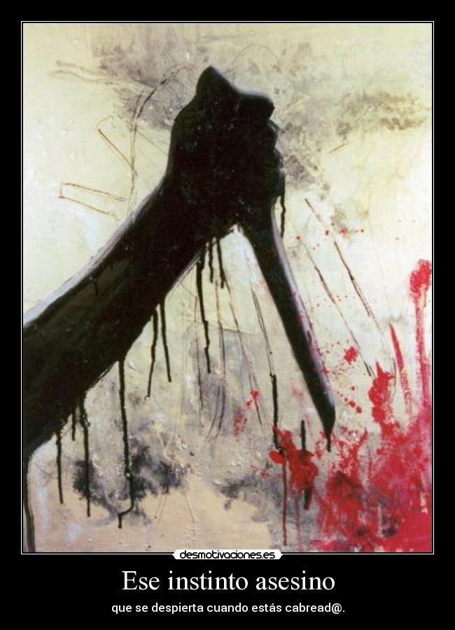 Ese instinto asesino -