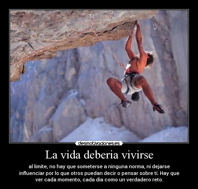La vida deberia vivirse -