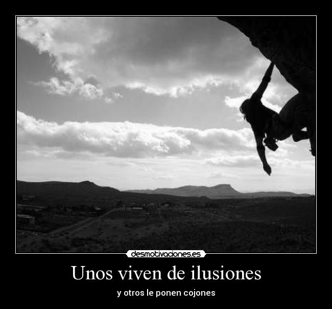 carteles unos otros viven cojones ilusiones desmotivaciones