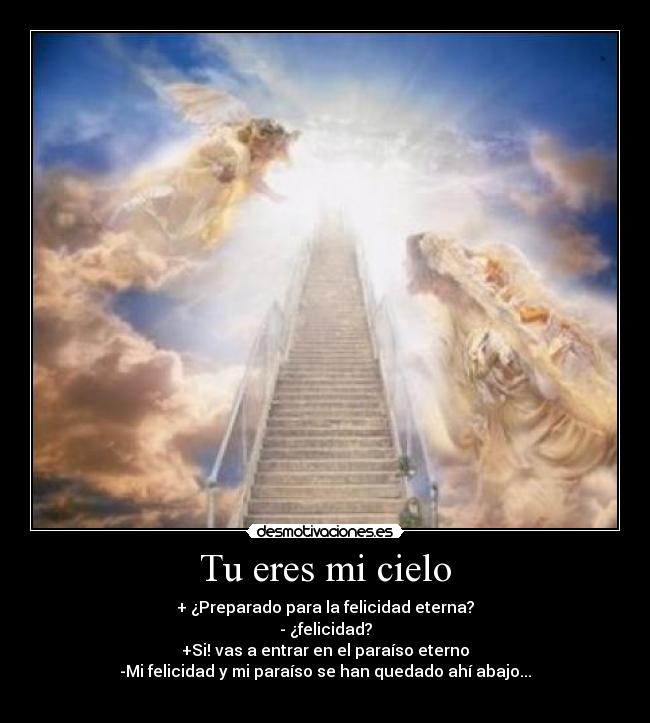 Tu eres mi cielo Desmotivaciones Tu eres mi cielo Desmotivaciones