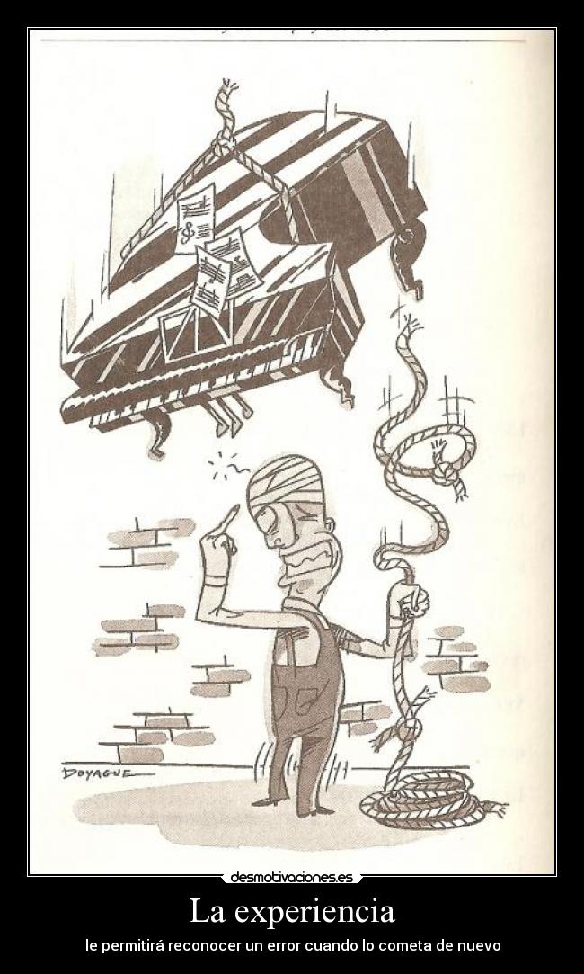La experiencia - le permitirá reconocer un error cuando lo cometa de nuevo
