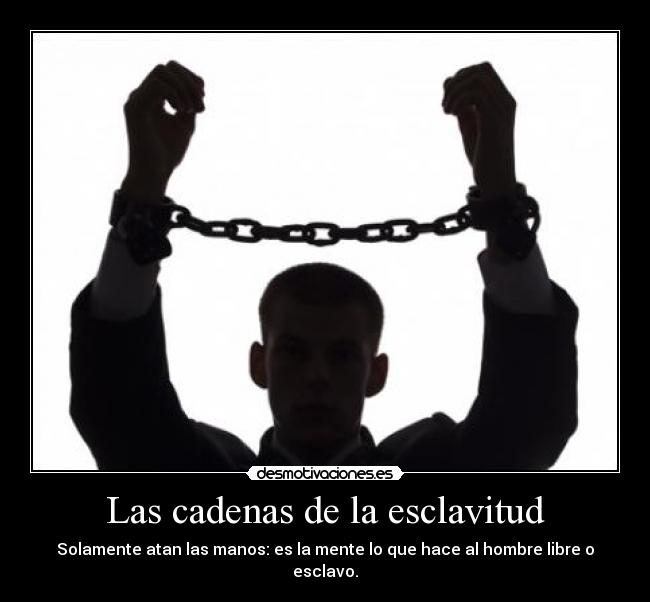 Las cadenas de la esclavitud - 