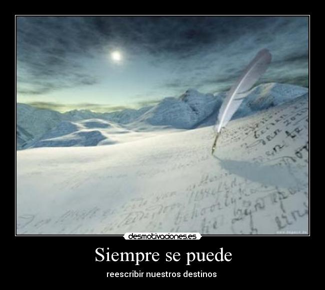 Siempre se puede - reescribir nuestros destinos