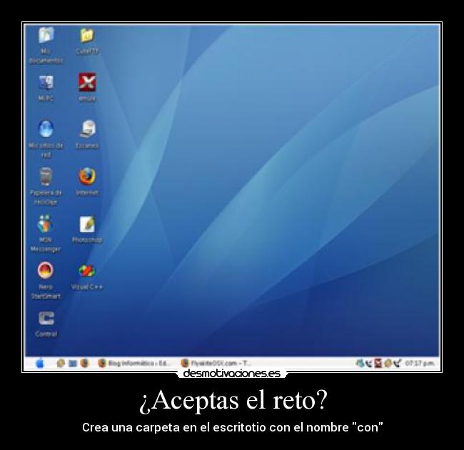 ¿Aceptas el reto? - Crea una carpeta en el escritotio con el nombre con