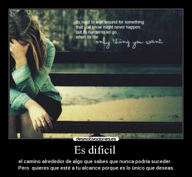 Es dificil -