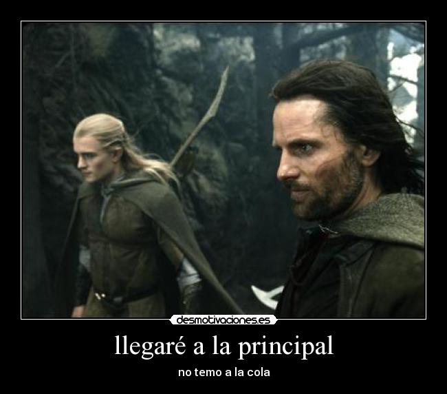 llegaré a la principal - no temo a la cola