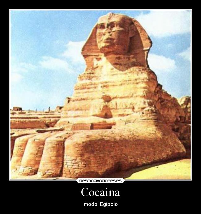 Cocaina - modo: Egipcio