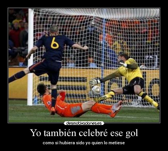 Yo también celebré ese gol -