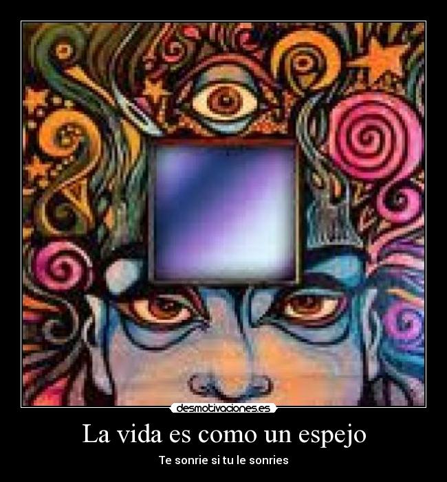 carteles vida espejo vida sonrisa imagen desmotivaciones