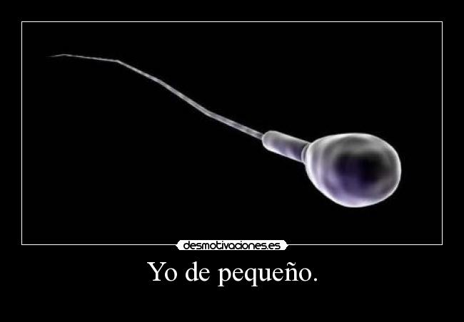 Yo de pequeño. -