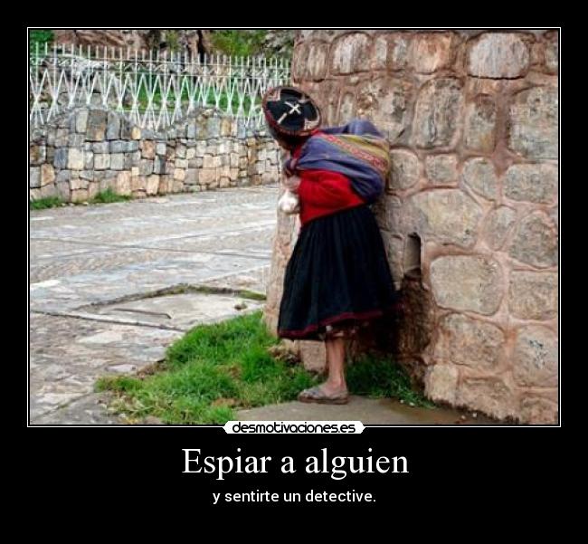 carteles espiar alguien desmotivaciones