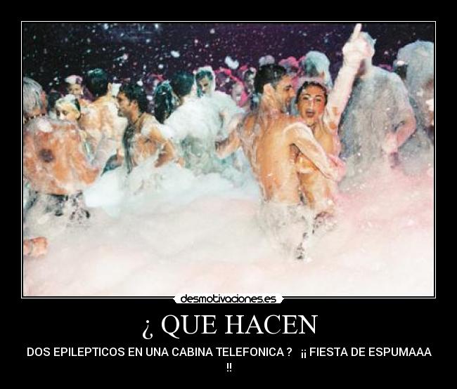 ¿ QUE HACEN - 