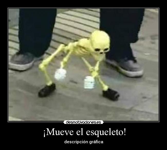 ¡Mueve el esqueleto! -