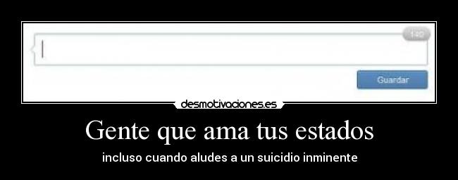 Gente que ama tus estados -